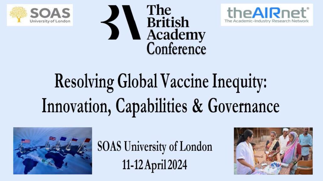 The British Academy Conference on “Resolving Global Vaccine Inequity: Innovation, Capabilities and Governance” co-organized by SOAS and AIRNET